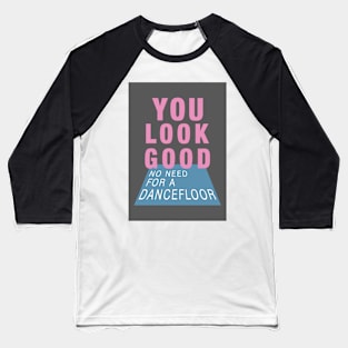 Look Good (Grey Ed) Baseball T-Shirt